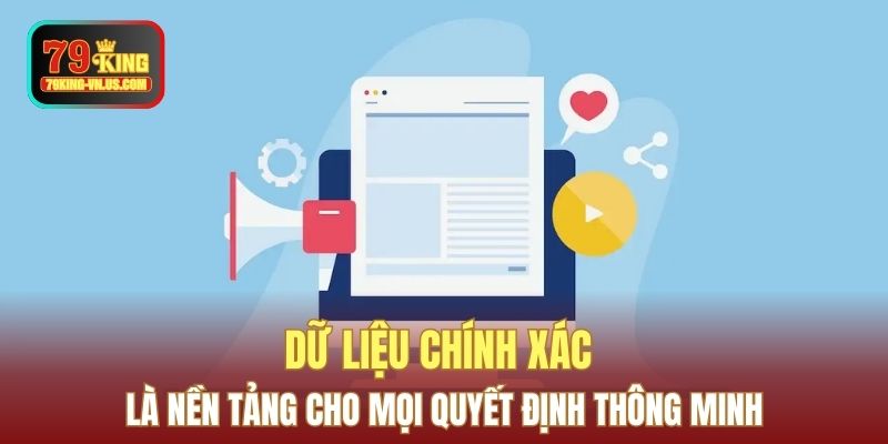 Dữ liệu chính xác là nền tảng cho mọi quyết định thông minh