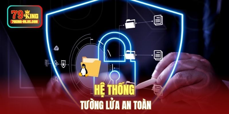 Hệ thống tường lửa an toàn